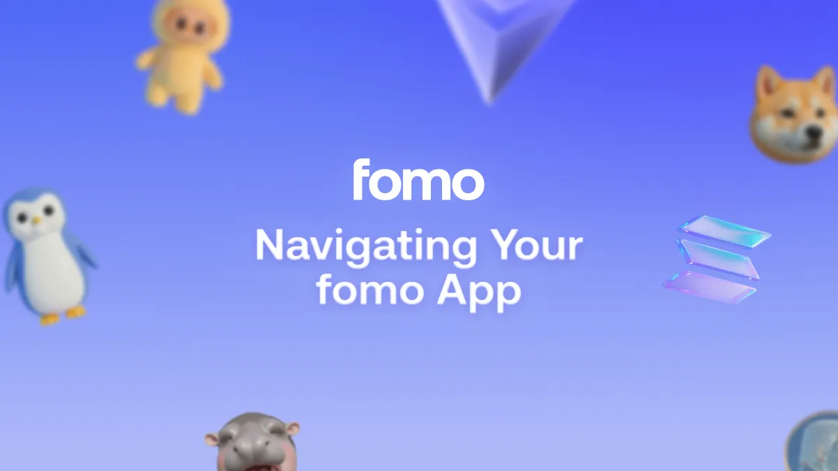 Navigating your fomo app